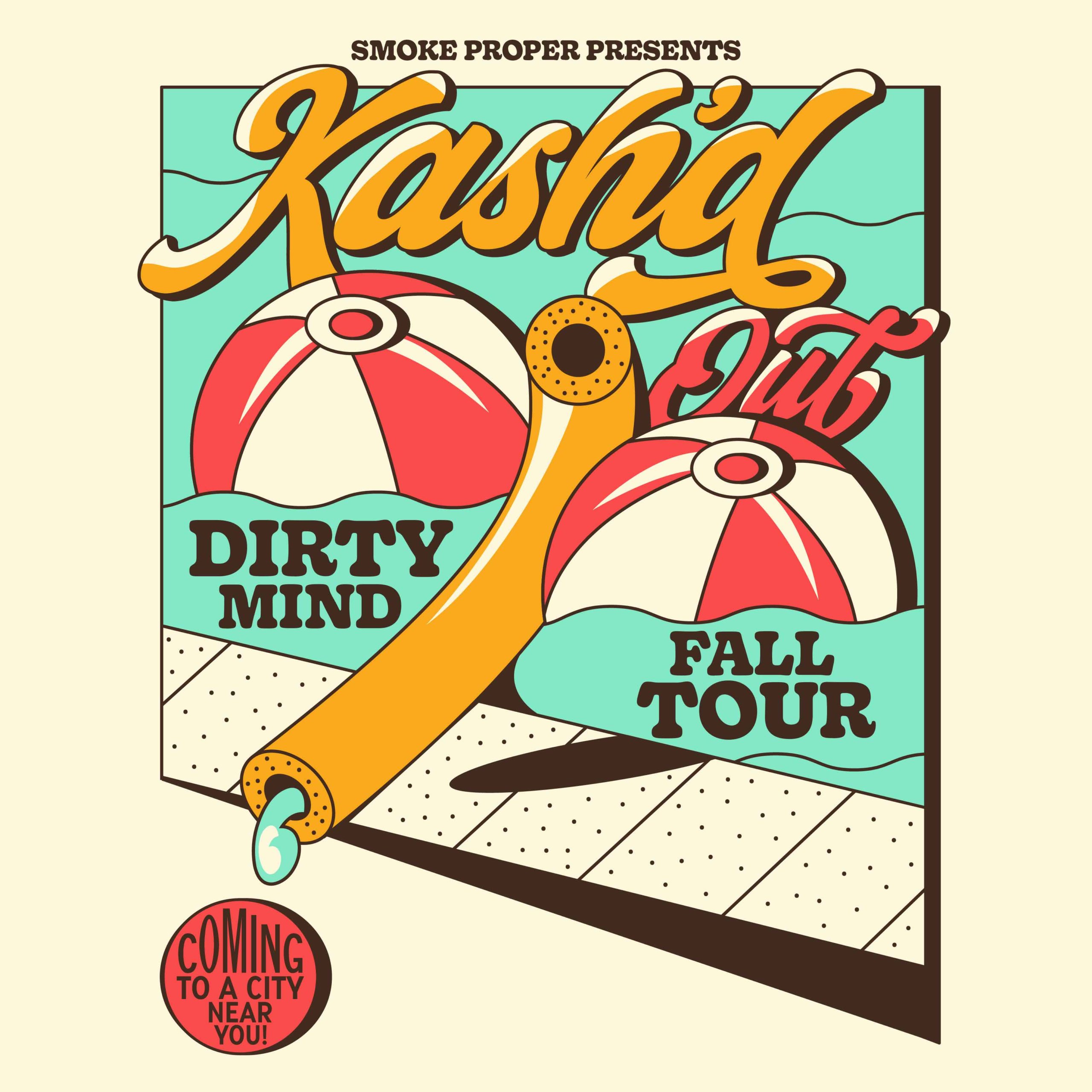 Dirty Mind Fall Tour with Kash’d Out